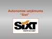 Презентация 'Autonomas uzņēmums "Sixt"', 1.