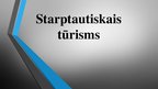 Презентация 'Starptautiskais tūrisms', 1.