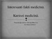Презентация 'Interesanti fakti medicīnā. Kuriozi medicīnā', 1.