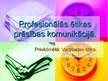 Презентация 'Profesionālās ētikas prasības komunikācijā', 1.