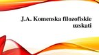 Презентация 'J.A.Komenska filosofiskie uzskati', 1.