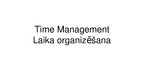 Презентация 'Laika organizēšana, laika menedžments', 1.