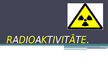 Презентация 'Radioaktivitāte', 1.