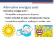 Презентация 'Alternatīvo enerģijas avotu izmantošana un to perspektīvas Latvijā', 3.