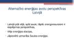Презентация 'Alternatīvo enerģijas avotu izmantošana un to perspektīvas Latvijā', 16.