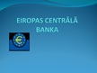 Презентация 'Eiropas Centrālā banka', 1.
