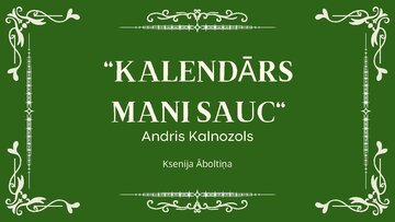 Презентация '"Kalendārs mani sauc" Andris Kalnozols', 1.