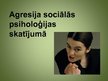 Презентация 'Agresija sociālās psiholoģijas skatījumā', 1.