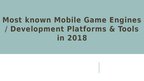 Презентация 'Most Known Mobile Game Engines', 1.
