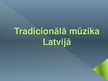 Презентация 'Tradicionālā mūzika Latvijā', 1.
