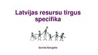 Презентация 'Latvijas resursu tirgus specifika', 1.