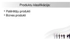 Презентация 'Produkta jēdziens, kategorijas, preču klasifikācija', 5.