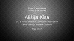 Презентация 'Alīšija Kīsa', 1.
