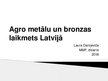 Презентация 'Agro metālu un bronzas laikmets Latvijā', 1.