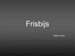 Презентация 'Frisbijs', 1.