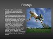Презентация 'Frisbijs', 2.