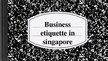 Презентация 'Business Etiquette in Singapore', 1.