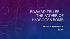 Презентация 'Edward teller – The father of hydrogen bomb', 1.