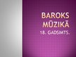 Презентация 'Baroks mūzikā 18.gadsimtā', 1.