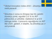 Презентация 'Inovatīvā darbība un tās regulēšanas pieredze Zviedrijā', 4.