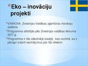 Презентация 'Inovatīvā darbība un tās regulēšanas pieredze Zviedrijā', 18.