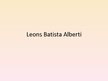 Презентация 'Leons Batista Alberti', 1.