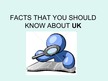 Презентация 'Facts that You Should Know about UK', 1.