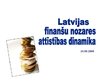 Презентация 'Latvijas finanšu nozares attīstības dinamika', 1.