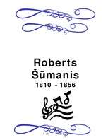 Реферат 'Roberts Šūmanis: dzīves un daiļrades ceļš', 1.