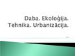 Презентация 'Daba, tehnika, ekoloģija, urbanizācija', 1.