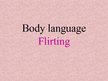 Презентация 'Body Language Flirting', 1.