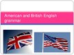 Презентация 'American and British English Grammar', 1.