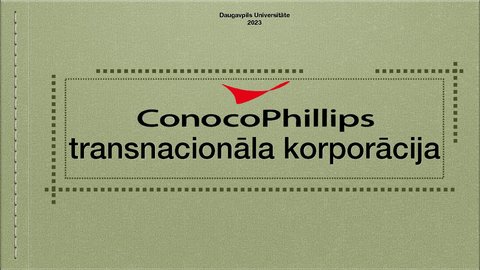 Презентация 'Conocophillips transnacionālās korporācijas apraksts', 1.