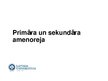 Презентация 'Primāra un sekundāra amenoreja', 1.