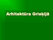 Презентация 'Grieķijas arhitektūra un māksla', 1.