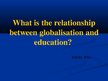 Презентация 'What Relationship Is Between Globalization and Education', 1.