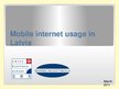Презентация 'Mobile Internet Usage in Latvia', 1.