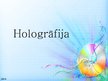 Презентация 'Hologrāfija', 1.