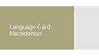 Презентация 'Language Card: Macedonian', 1.