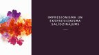 Презентация 'Impresionisma un ekspresionisma salīdzinājums', 1.