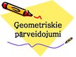 Презентация 'Ģeometriskie pārveidojumi', 1.