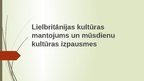 Презентация 'Lielbritānijas kultūras mantojums un mūsdienu kultūras izpausmes', 1.