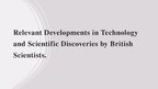 Презентация 'Relevant Developments in Technology and Scientific Discoveries by British Scient', 1.