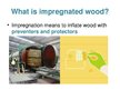 Презентация 'Impregnated Wood', 3.