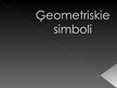 Презентация 'Ģeometriskie simboli', 1.