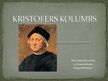 Презентация 'Kristofors Kolumbs', 1.