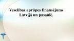 Презентация 'Veselības aprūpes finansējums Latvijā un pasaulē', 1.