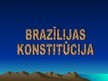Презентация 'Brazīlijas konstitūcija', 1.