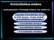Презентация 'Kriminālistikas jēdziens, sistēma un uzdevumi', 9.