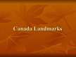 Презентация 'Canada Landmarks', 1.